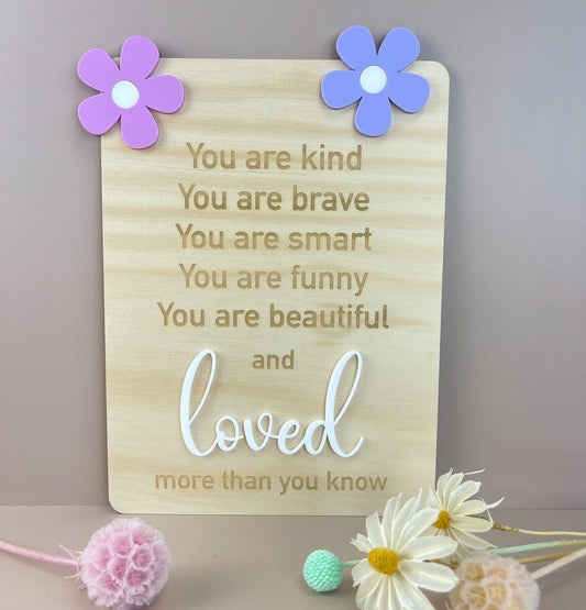 You are loved - Flowers - Decor Affirmation Sign