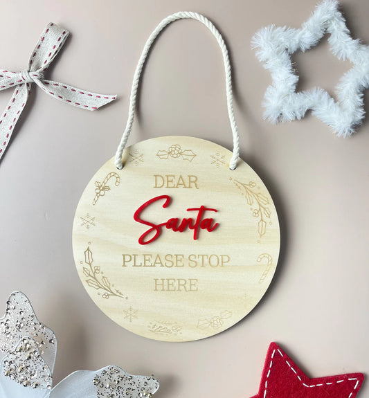 Dear Santa please stop here - Hanging Sign