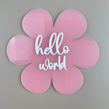 Hello World - Pink Flower Acrylic